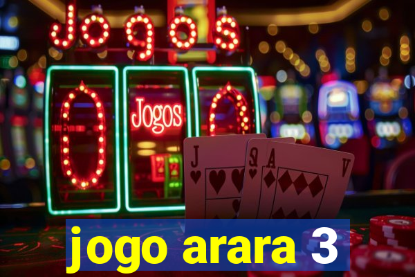 jogo arara 3